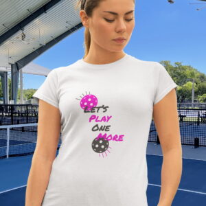 'Let's Play One More' 100% Polyester Wicking Sports Shirt for Women